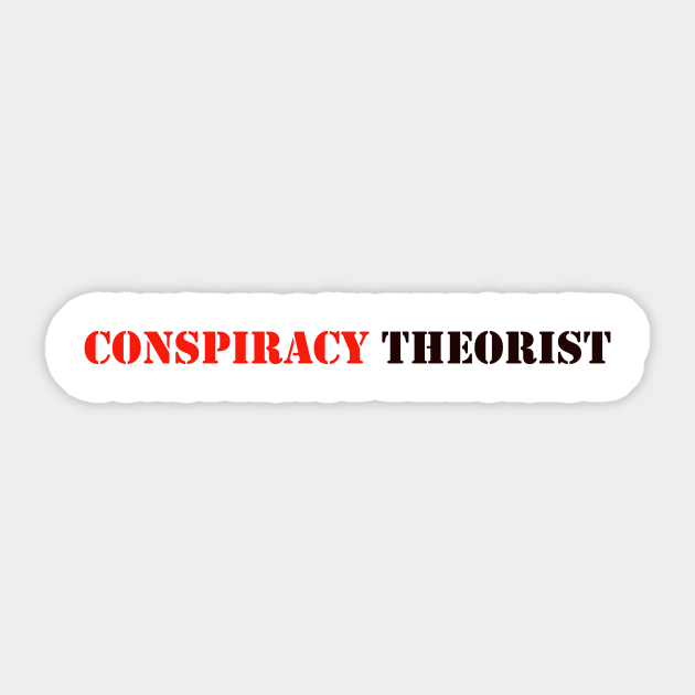 CONSPIRACY THEORIST Sticker by robertbruton